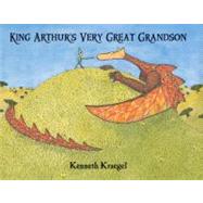 King Arthur's Very Great Grandson by Kraegel, Kenneth; Kraegel, Kenneth, 9780763653118