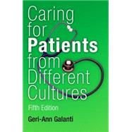 Caring for Patients from Different Cultures by Galanti, Geri-Ann, 9780812223118