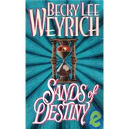 Sands of Destiny by Weyrich, Becky Lee, 9780821753118