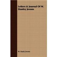 Letters and Journal of W Stanley Jevons by Jevons, W. Stanley, 9781408683118