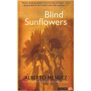 Blind Sunflowers by Mendez, Alberto; Caistor, Nick, 9781906413118