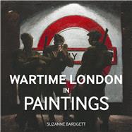 Wartime London in Paintings by Bardgett, Suzanne, 9781912423118