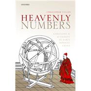 Heavenly Numbers Astronomy and Authority in Early Imperial China by Cullen, Christopher, 9780198733119