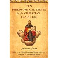 Ten Philosophical Essays in the Christian Tradition by Crosson, Frederick J.; Crowe, Michael J.; Ayo, Nicholas; Tillman, Mary Katherine (CON); Moes, Mark, 9780268023119
