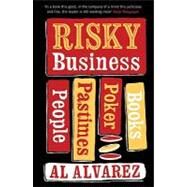Risky Business : People, Pastimes, Poker and Books by Alvarez, Al, 9780747593119