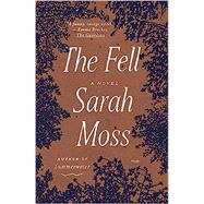 The Fell by Moss, Sarah, 9781250863119