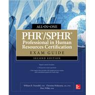 PHR/SPHR Professional in Human Resources Certification All-in-One Exam Guide, Second Edition by Truesdell, William; Nishiyama, Christina; Willer, Dory, 9781260453119