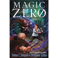Magic Zero by Sniegoski, Thomas E.; Golden, Christopher, 9781442473119