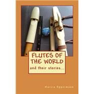Flutes of the World by Oppermann, Marcia, 9781505383119