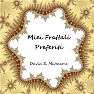 Miei Frattali Preferiti by Mcadams, David E., 9781523273119