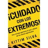 Cuidado con los extremos!/ Beware of the Extremes! by Silva, Kittim, 9781629993119