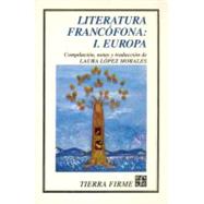 Literatura francfona, I. Europa by Lpez Morales, Laura (comp. notas y trad.), 9789681643119
