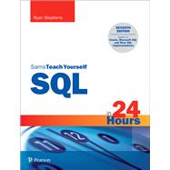 SQL in 24 Hours, Sams Teach Yourself by Stephens, Ryan, 9780137543120