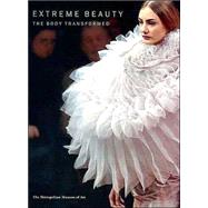 Extreme Beauty The Body Transformed by Koda, Harold, 9780300103120