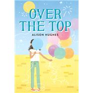 Over the Top by Hughes, Alison, 9780762473120