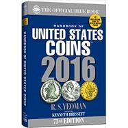 The Official Blue Book Handbook of United States Coins 2016 by Yeoman, R. S.; Bressett, Kenneth, 9780794843120