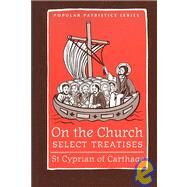 On the Church by Cyprian, Saint, Bishop of Carthage; Brent, Allen, 9780881413120