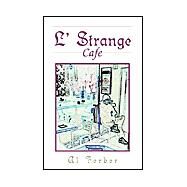L' Strange Cafe by Ferber, Al, 9781413413120