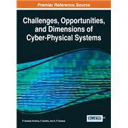 Challenges, Opportunities, and Dimensions of Cyber-physical Systems by Krishna, P. Venkata; Saritha, V.; Sultana, H. P., 9781466673120