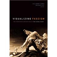 Visualizing Fascism by Thomas, Julia Adeney; Eley, Geoff, 9781478003120