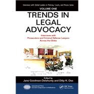 Trends in Legal Advocacy: Interviews with Prosecutors and Criminal Defense Lawyers Across the Globe, Volume One by Goodman-Delahunty; Jane, 9781498733120