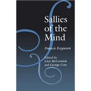 Sallies of the Mind by Fergusson,Francis, 9781560003120