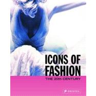 Icons of Fashion : The 20th Century by Buxbaum, Gerda, 9783791333120