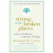Strong at the Broken Places by Cohen, Richard M., 9780060763121