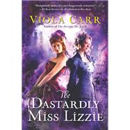 The Dastardly Miss Lizzie by Carr, Viola, 9780062363121