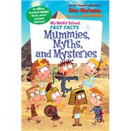 Mummies, Myths, and Mysteries by Gutman, Dan; Paillot, Jim, 9780062673121