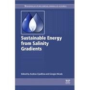 Sustainable Energy from Salinity Gradients by Cipollina, Andrea; Micale, Giorgio, 9780081003121