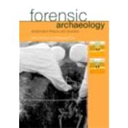 Forensic Archaeology: Advances in Theory and Practice by Cox; Margaret, 9780415273121