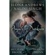 Angels of Darkness by Singh, Nalini; Andrews, Ilona; Brook, Meljean; Shinn, Sharon, 9780425243121