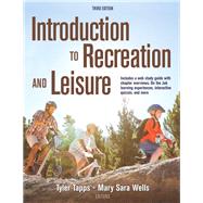Introduction to Recreation and Leisure (w/ Web Study Guide Access Code) by Tapps, Tyler, Ph.D.; Wells, Mary Sara, Ph.D., 9781492543121