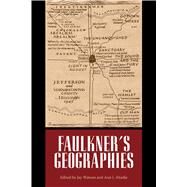 Faulkner's Geographies by Watson, Jay; Abadie, Ann J., 9781496813121