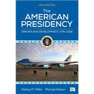 The American Presidency by Milkis, Sidney M.; Nelson, Michael, 9781544323121
