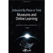 Unbound by Place or Time Museums and Online Learning by Crow, William B.; Din, Herminia, 9781933253121