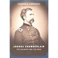 Joshua Chamberlain The Solider And The Man by Longacre, Edward G., 9780306813122