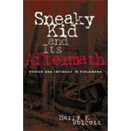 Sneaky Kid and Its Aftermath Ethics and Intimacy in Fieldwork by Wolcott, Harry F.; Singleton, John, 9780759103122