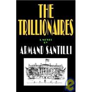 The Trillionaires by Santilli, Armand, 9781401063122