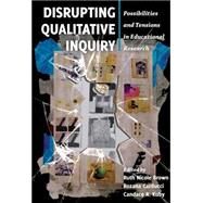 Disrupting Qualitative Inquiry by Brown, Ruth Nicole; Carducci, Rozana; Kuby, Candace R., 9781433123122