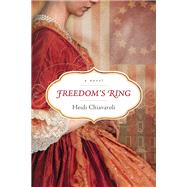 Freedom's Ring by Chiavaroli, Heidi, 9781496423122