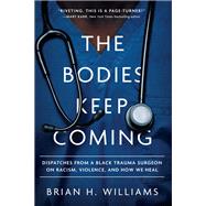 The Bodies Keep Coming by Brian H. Williams, 9781506483122