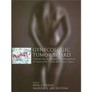 Gynecologic Tumor Board by Dizon, Don S., M.D.; Abu-Rustum, Nadeem R., 9780763743123