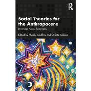 Social Theories for the Anthropocene by Phoebe Godfrey, 9781032473123