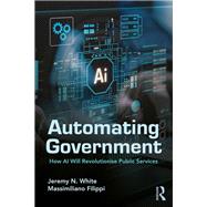 Automating Government by Jeremy N. White; Massimiliano Filippi, 9781041143123