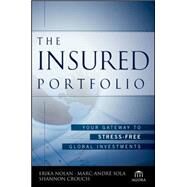 The Insured Portfolio Your Gateway to Stress-Free Global Investments by Nolan, Erika; Sola, Marc-andre; Crouch, Shannon, 9781118913123