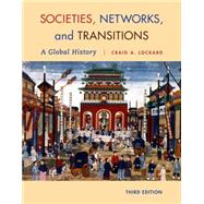 Societies, Networks, and Transitions A Global History by Lockard, Craig A., 9781285783123
