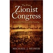 The First Zionist Congress by Reimer, Michael J., 9781438473123