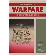 Transformations of Warfare in the Contemporary World by Torpey, John; Jacobson, David, 9781439913123